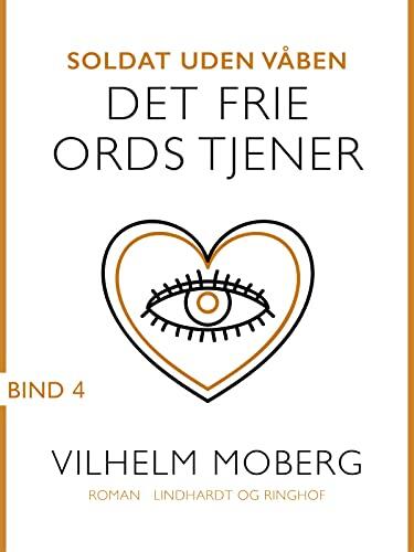 Soldat uden våben: Det frie ords tjener – Bind 4