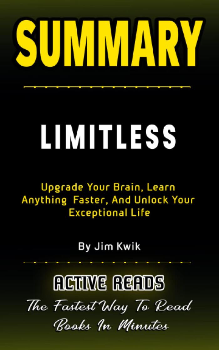 Summary of Limitless: Upgrade Your Brain, Learn Anything Faster, and Unlock Your Exceptional Life