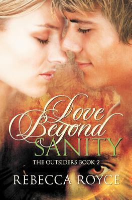 Love Beyond Sanity