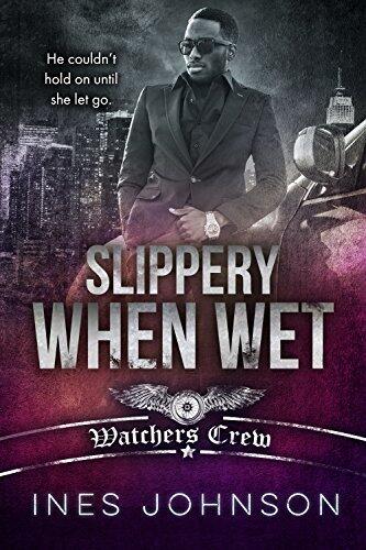 Slippery When Wet: a Dark Romance
