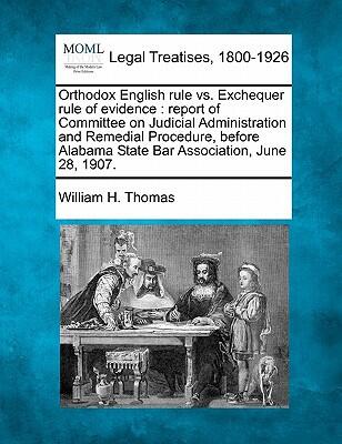 Orthodox English Rule vs. Exchequer Rule of Evidence: Report of Committee on Judicial Administration and Remedial Procedure