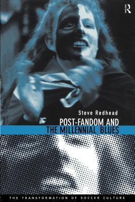 Post-Fandom and the Millennial Blues