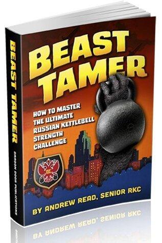 Beast Tamer, How to Master the Ultimate Russian Kettlebell Strength Challenge