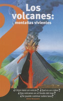 Los volcanes, montañas vivientes / Volcanoes: Living Mountains (Altea Benjamín)