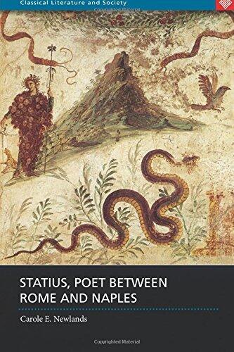 Statius: Poet Between Rome and Naples (Classical Literature and Society)