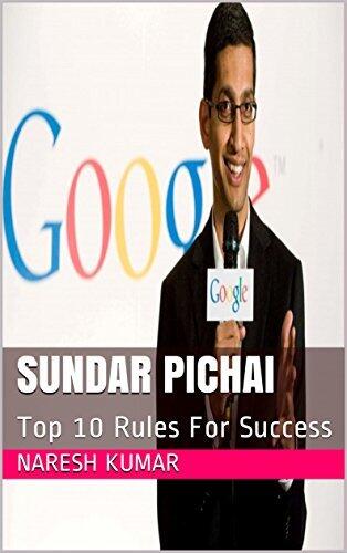 Sundar Pichai: Top 10 Rules For Success
