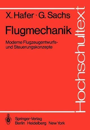 Flugmechanik: Moderne Flugzeugentwurfs- und Steuerungskonzepte