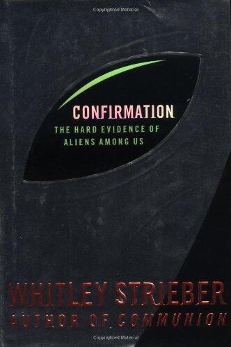Confirmation: The Hard Evidence of Aliens Among Us?