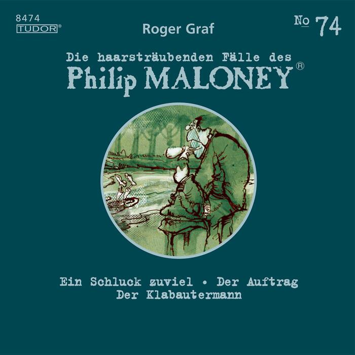Ein Schluck zuviel/ Der Auftrag/ Der Klabautermann: Die haarsträubenden Fälle des Philip Maloney, No.74