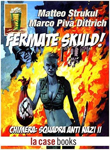 Fermate Skuld!: Chimera: Squadra Anti Nazi II