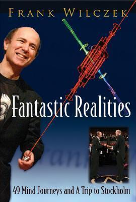 FANTASTIC REALITIES: 49 MIND JOURNEYS AND A TRIP TO STOCKHOLM