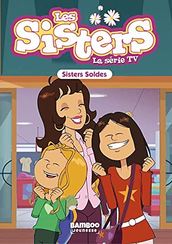 Les Sisters - La Série TV - Poche - tome 38: Sisters Soldes (Sisters (Les) dessin animé - poche)