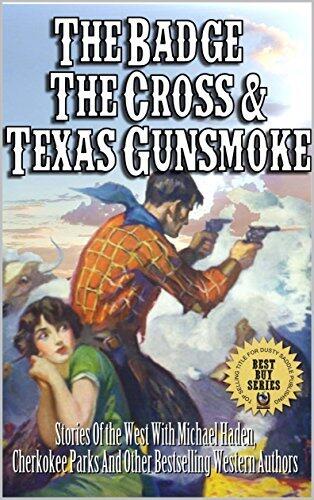 The Badge, The Cross and Texas Gunsmoke: Stories of the West