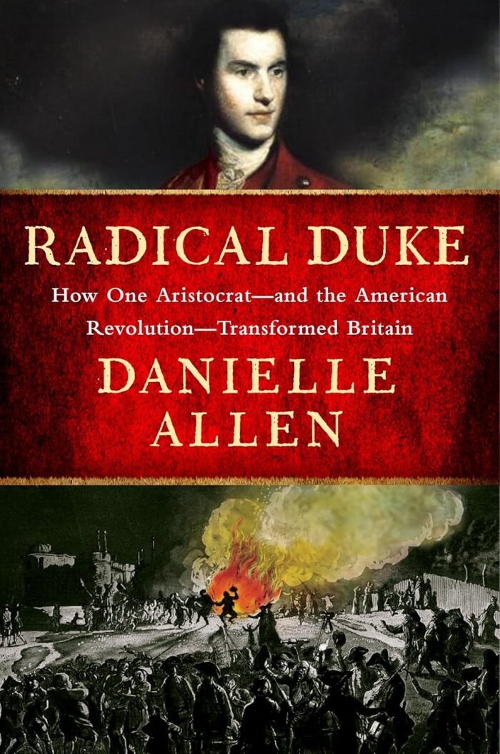 Radical Duke: How One Aristocrat―and the American Revolution―Transformed Britain