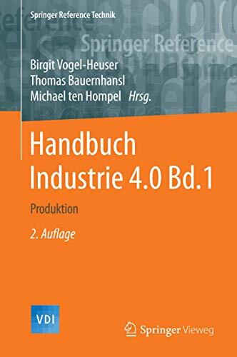 Handbuch Industrie 4.0 Bd.1: Produktion (Springer Reference Technik)