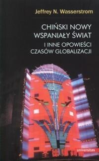 Chiński nowy wspaniały świat i inne opowieści czasów globalizacji