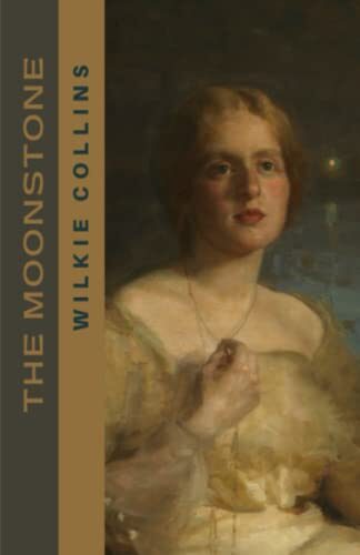 The Moonstone: The Victorian Detective Literary Classic