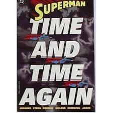Superman: Time and Time Again by Jurgens, Dan, Stern, Roger, Ordway, Jerry (1994) Paperback