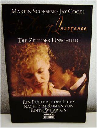 The Age of Innocence: Die Zeit der Unschuld. Ein Portrait des Films nach dem Roman von Edith Wharton.