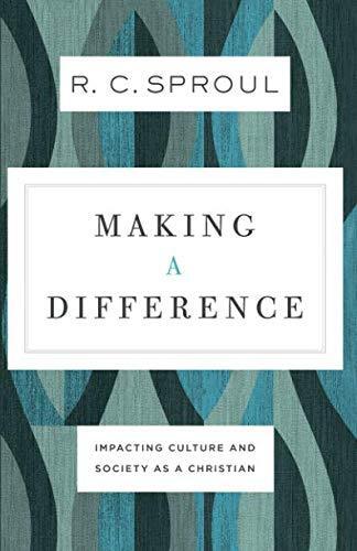Making a Difference: Impacting Culture and Society as a Christian
