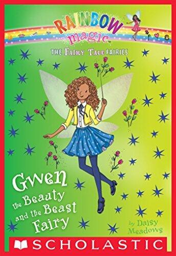 Gwen the Beauty and the Beast Fairy (The Fairy Tale Fairies #5): A Rainbow Magic Book
