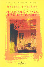 O mundo é a casa do amor e da morte