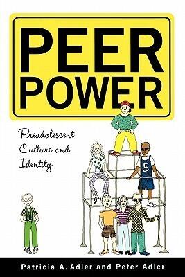 Peer Power: Preadolescent Culture and Identity