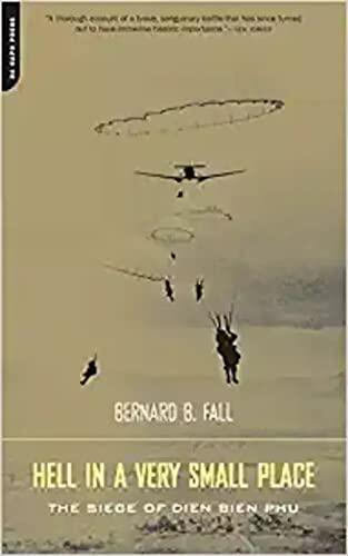 Hell In A Very Small Place: The Siege Of Dien Bien Phu