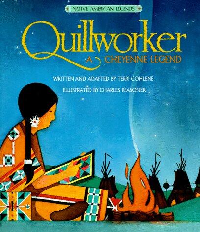 Quillworker: A Cheyenne Legend