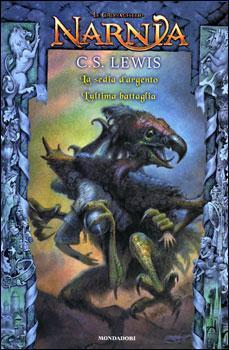 La Sedia D'argento. L'ultima Battaglia. Le Cronache Di Narnia Vol. 3