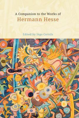 A Companion to the Works of Hermann Hesse (Studies in German Literature Linguistics and Culture)