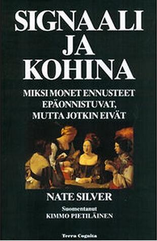 Signaali ja kohina: Miksi monet ennusteet epäonnistuvat, mutta jotkin eivät