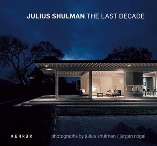 Julius Shulman: The Last Decade