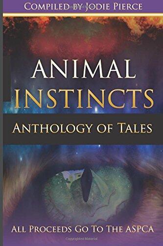 Animal Instincts: A Charity Anthology
