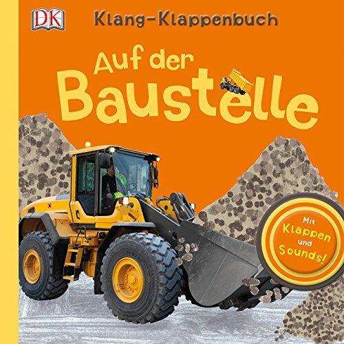Klang-Klappenbuch Auf der Baustelle: Mit Klappen und Sounds!