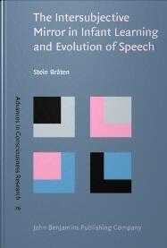 The Intersubjective Mirror in Infant Learning and Evolution of Speech