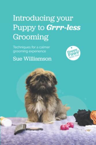 Introducing Grrr-less Grooming to your Puppy: For a calmer grooming experience