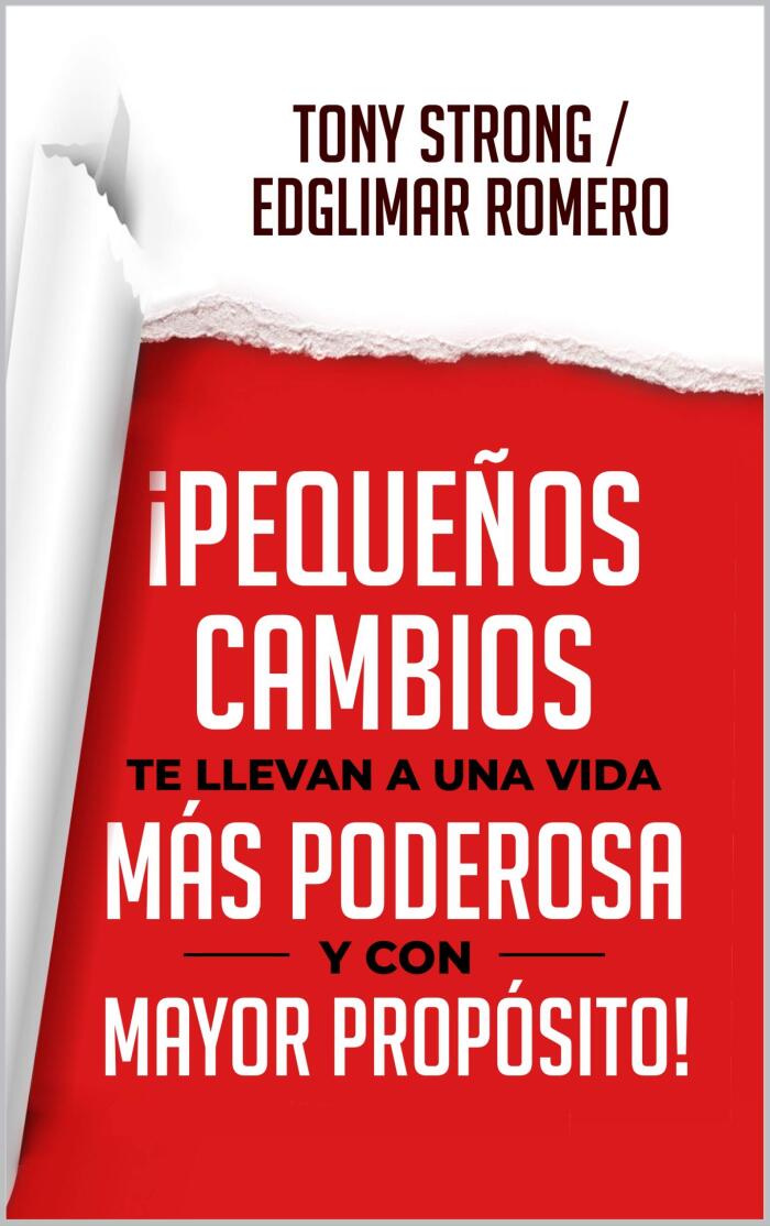 ¡PEQUEÑOS CAMBIOS TE LLEVAN A UNA VIDA MÁS PODEROSA Y CON MAYOR PROPÓSITO!
