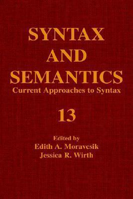 Syntax and Semantics (Volume 13): Current Approaches to Syntax