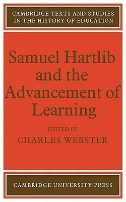 Samuel Hartlib and the Advancement of Learning