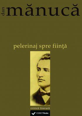 Pelerinaj spre ființă: eseu asupra imaginarului poetic eminescian