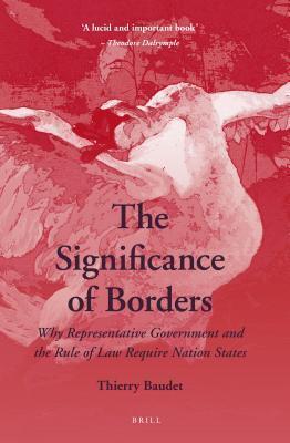 Significance of Borders: Why Representative Government and the Rule of Law Require Nation States