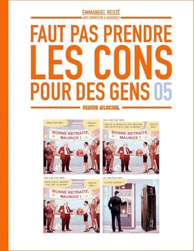 Faut pas prendre les cons pour des gens #5
