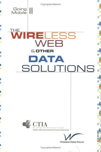 Going Mobile: The Wireless Web & Other Data Solutions