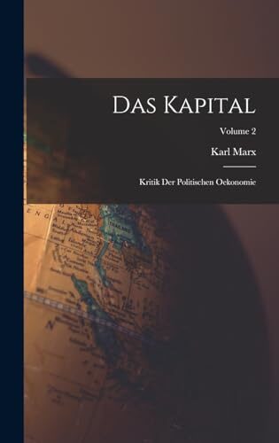 Das Kapital: Kritik Der Politischen Oekonomie; Volume 2