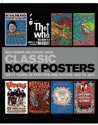 Classic Rock Posters: Sixty Years of Posters, Flyers & Handbills, 1952-2012