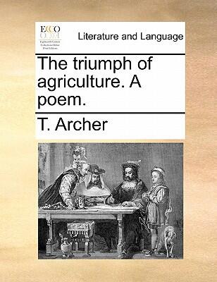 The Triumph of Agriculture: A Poem