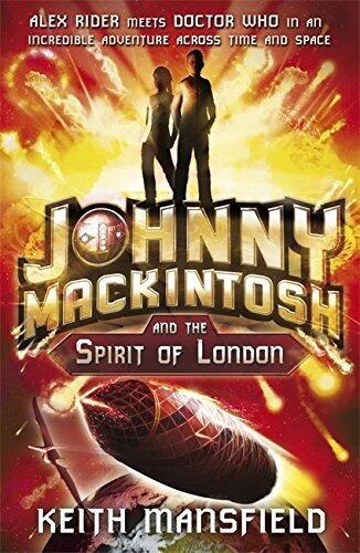 Johnny Mackintosh and the Spirit of London (Johnny Mackintosh,Johnny Mackintosh Trilogy)