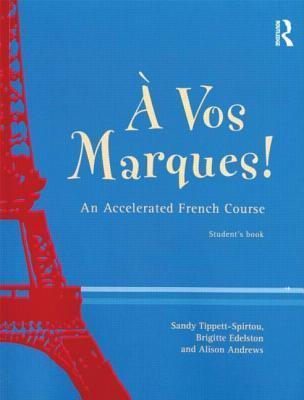 Vos Marques!: An Accelerated French Course