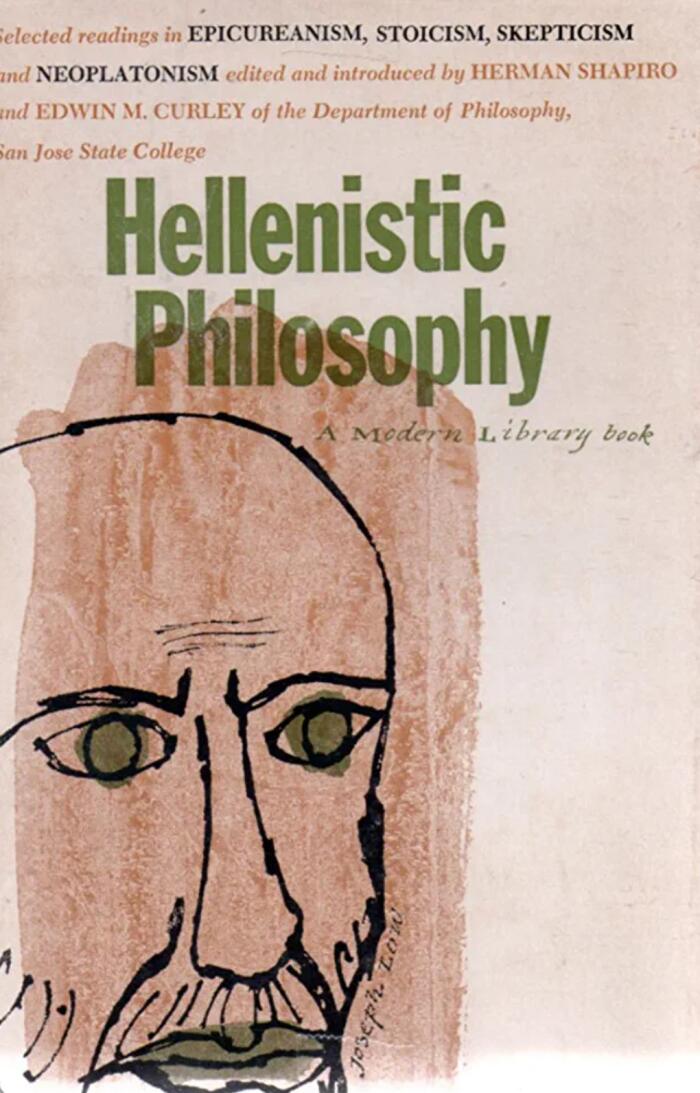 Hellenistic Philosophy: Selected Readings in Epicureanism, Stoicism, Skepticism and Neoplatonism
